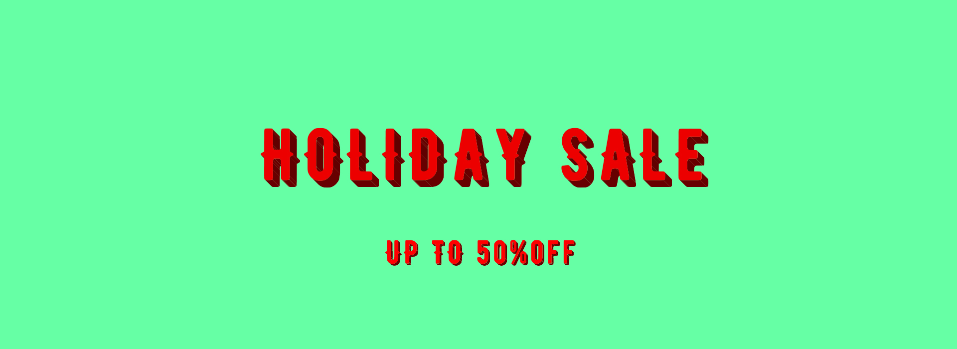 HOLIDAY SALE